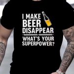 [Men's Beer Graphic Tee] Black Polyester Men's Graphic T-Shirt | "I Make Beer Disappear, What's Your Superpower?" Beer Bottle Print, Round Neck, Short Sleeve, Summer Wear